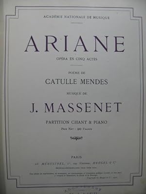 MASSENET Jules Ariane Opera Chant Piano 1906?