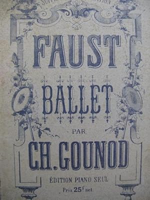 GOUNOD Charles Faust Ballet Piano seul 1942