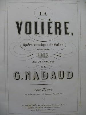 NADAUD Gustave La Volière Opéra Chant Piano 1854