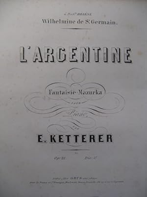 Seller image for KETTERER Eugne L'argentine Piano 1855 for sale by partitions-anciennes