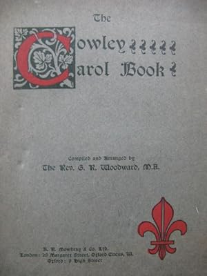 WOODWARD G. R. The Cowley Carol Book Chant 1910