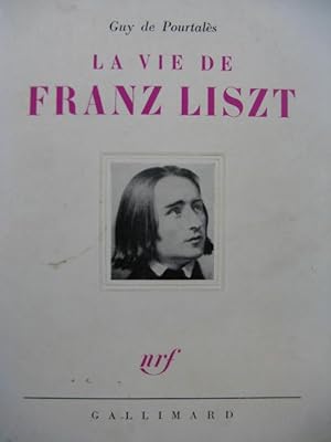 Image du vendeur pour DE POURTALS Guy La Vie de Franz Liszt 1959 mis en vente par partitions-anciennes