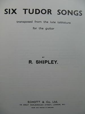 SHIPLEY R. Six Tudor Songs Guitare