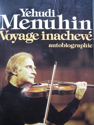 MENUHIN Yehudi Voyage inachevé Autobiographie 1977