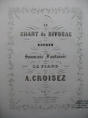 Seller image for CROISEZ Alexandre Le Chant du Bivouac de Kucken Piano 1865 for sale by partitions-anciennes