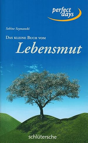 Image du vendeur pour Das kleine Buch vom Lebensmut mis en vente par Paderbuch e.Kfm. Inh. Ralf R. Eichmann