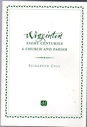 Wigginton : Eight Centuries a Church and Parish (SIGNED COPY)