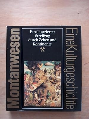 Montanwesen - Eine Kulturgeschichte