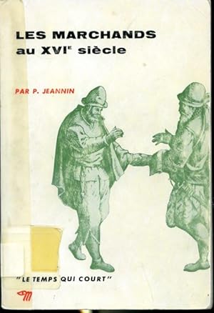 Image du vendeur pour Les marchands au XVIe sicle mis en vente par Librairie Le Nord