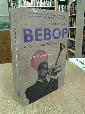 The Birth of Bebop: A Social and Musical History