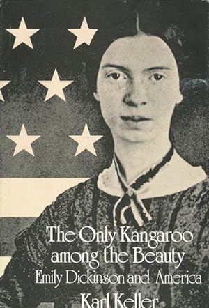 The Only Kangaroo Among The Beauty, Emily Dickinson And America