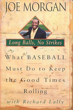 Bild des Verkufers fr Long Balls, No Strikes; What Baseball Must Do To Keep The Good Times Rolling zum Verkauf von Austin's Antiquarian Books