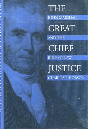 Immagine del venditore per The Great Chief Justice, John Marshall And The Rule Of Law venduto da Austin's Antiquarian Books