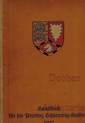 Handbuch für die Provinz Schleswig-Holstein 1927. Bearbeitet im Büro des Oberpräsidiums.