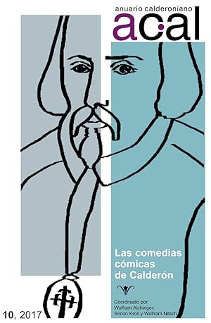 Anuario calderoniano 10 (2017) : la comedia cómica de Calderón / coordinado por Wolfram Aichinger...