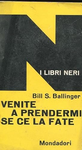 VENITE A PRENDERMI, SE CE LA FATE, Milano, Mondadori, 1961