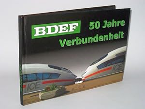 50 Jahre Bundesverband Deutscher Eisenbahn-Freunde e.V. 1958 - 2008 BDEF