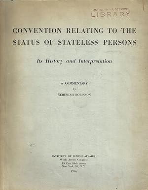 Image du vendeur pour CONVENTION RELATING TO THE STATUS OF STATELESS PERSONS: ITS HISTORY AND INTERPRETATION, A COMMENTARY mis en vente par Dan Wyman Books, LLC