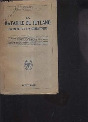 Seller image for LA BATAILLE DE JUTLAND RACONTEE PAR LES COMBATTANTS. for sale by Le-Livre