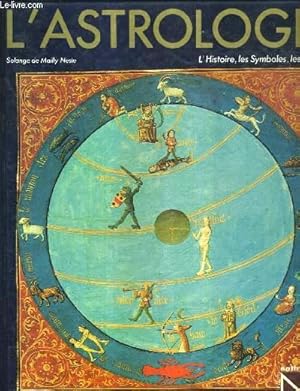 Image du vendeur pour L'ASTROLOGIE L'HISTOIRE LES SYMBOLES LES SIGNES. mis en vente par Le-Livre