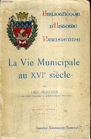 Imagen del vendedor de LA VIE MUNICIPALE AU XVIE SIECLE - CLAUDE MARCEL PREVOT DES MARCHANDS 1520-1590 - 2E EDITION. a la venta por Le-Livre