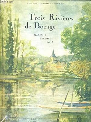 Seller image for TROIS RIVIERES DE BOCAGE MAYENNE SARTHE LOIR. for sale by Le-Livre