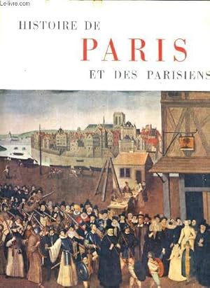 Bild des Verkufers fr HISTOIRE DE PARIS ET DES PARISIENS. zum Verkauf von Le-Livre