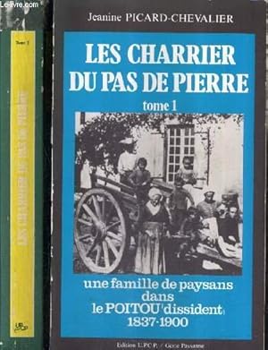 Seller image for LES CHARRIER DU PAS DE PIERRE - EN DEUX TOMES - TOME 1 + TOME 2 - TOME 1 : UNE FAMILLE DE PAYSANS DANS LE POITOU DISSIDENT 1837-1900 - TOME 2 : UNE FAMILLE DE PAYSANS DANS LE POITOU DISSIDENT 1900-1939. for sale by Le-Livre