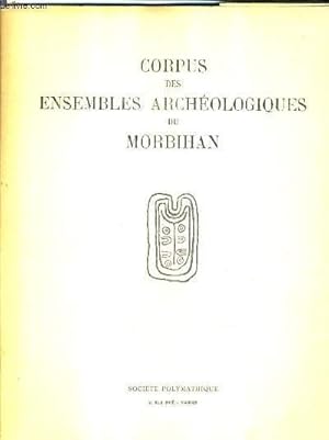 Bild des Verkufers fr CORPUS DES ENSEMBLES ARCHEOLOGIQUES DU MORBIHAN - 1ER LIVRAISON . zum Verkauf von Le-Livre