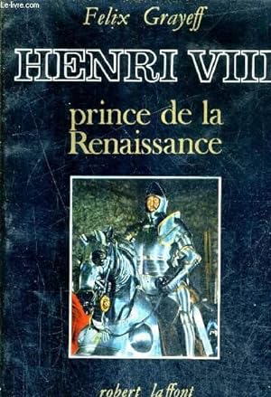 Bild des Verkufers fr HENRI VIII PRINCE DE LA RENAISSANCE (HEINRICH DER ACHTE). zum Verkauf von Le-Livre