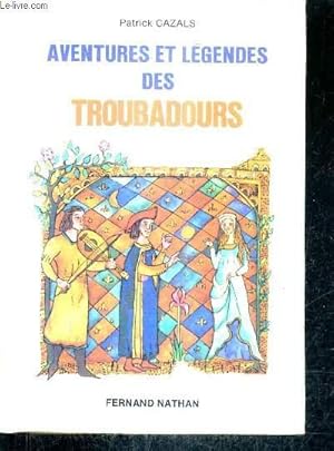 Immagine del venditore per AVENTURES ET LEGENDES DES TROUBADOURS. venduto da Le-Livre