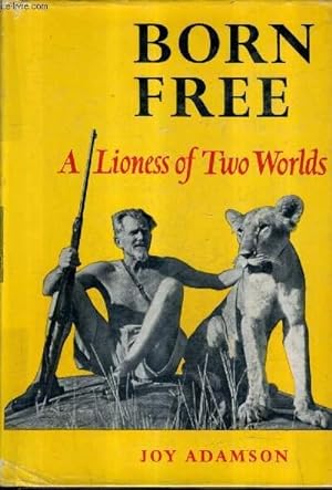 Bild des Verkufers fr BORN FREE A LIONES OF TWO WORLDS. zum Verkauf von Le-Livre