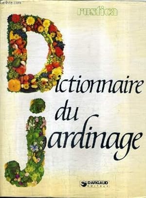 Imagen del vendedor de DICTIONNAIRE DU JARDINAGE - 1700 MOTS POUR COMPRENDRE LE LANGAGE DES JARDINIERS. a la venta por Le-Livre