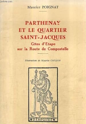 Bild des Verkufers fr PARTHENAY ET LE QUARTIER SAINT JACQUES GITES D'ETAPE SUR LA ROUTE DE COMPOSTELLE. zum Verkauf von Le-Livre