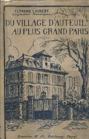 Bild des Verkufers fr DU VILLAGE D'AUTEUIL AU PLUS GRAND PARIS. zum Verkauf von Le-Livre