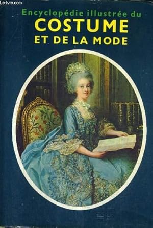 Seller image for ENCYCLOPEDIE ILLUSTREE DU COSTUME ET DE LA MODE. for sale by Le-Livre