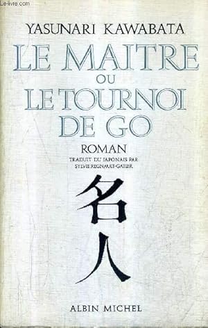 Bild des Verkufers fr LE MAITRE OU LE TOURNOI DE GO - ROMAN. zum Verkauf von Le-Livre