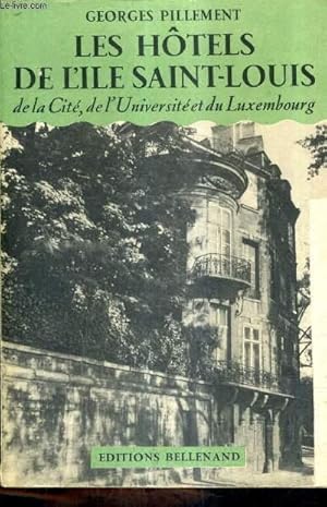 Seller image for LES HOTELS DE L'ILE SAINT LOUIS DE LA CITE DE L'UNIVERSITE ET DU LUXEMBOURG. for sale by Le-Livre