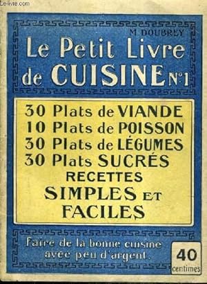 Immagine del venditore per LE PETIT LIVRE DE CUISINE N1 - 30 PLATS DE VIANDE 10 PLATS DE POISSON 30 PLATS DE LEGUMES 30 PLATS SUCRES. venduto da Le-Livre
