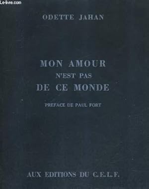 Image du vendeur pour MON AMOUR N'EST PAS DE CE MONDE. mis en vente par Le-Livre