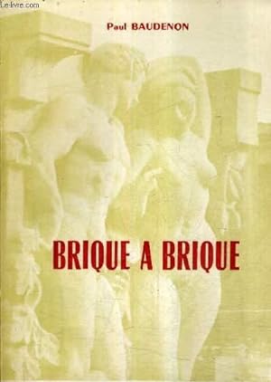 Seller image for BRIQUE A BRIQUE + ENVOI DE L'AUTEUR. for sale by Le-Livre