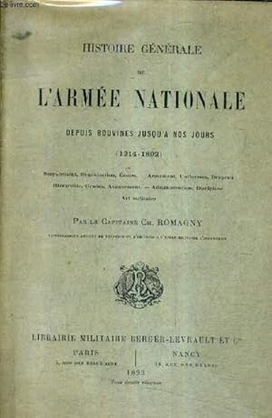 Seller image for HISTOIRE GENERALE DE L'ARMEE NATIONALE DEPUIS BOUVINES JUSQU'A NOS JOURS 1214-1892 - RECRUTEMENT ORGANISATION ECOLES ARMEMENT UNIFORMES DRAPEAU HIERARCHIE GRADES AVANCEMENT ADMINISTRATION DISCIPLINE ART MILITAIRE. for sale by Le-Livre