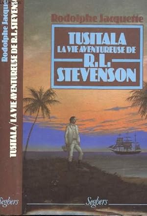 Imagen del vendedor de TUSITALA OU LA VIE AVENTUREUSE DE ROBERT-LOUIS STEVENSON a la venta por Le-Livre