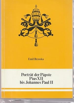 Porträt der Päpste Pius XII. bis Johannes Paul II. 1939 - 1979. Festgabe an Hubert Thienel.