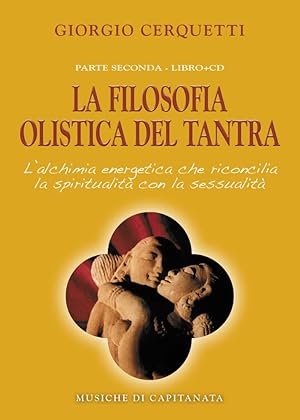 Seller image for La filosofia olistica del tantra. L'alchimia energetica che riconcilia la spiritualit con la sessualit. Con CD Audio for sale by Libro Co. Italia Srl