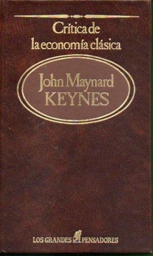 Image du vendeur pour JOHN MAYNARD KEYNES. CRTICA DE LA ECONOMA CLSICA. Con firma del anterior propietario en guarda. Trad. Antonio Bosch. mis en vente par angeles sancha libros