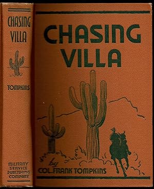 Chassing Villa: the Story Behind the Story of Pershing's Expedition into Mexico