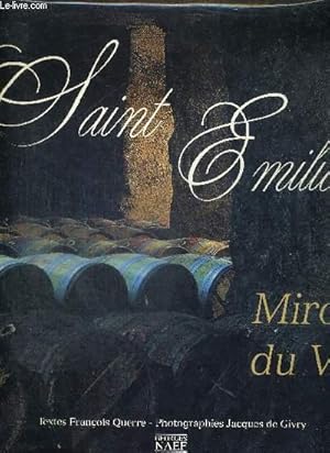 Bild des Verkufers fr SAINT EMILION - MIROIR DU VIN - COLLECTION TERRES DE PASSION zum Verkauf von Le-Livre