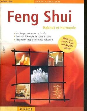 Bild des Verkufers fr LE FENG SHUI - HABITAT ET HARMONIE - Iinclus : un pa kua sur papier calque - amnagez vos espaces de vie / mesurez l'nergie de votre maison / neutralisez les nuisances. zum Verkauf von Le-Livre