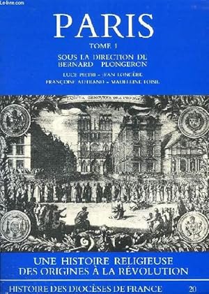 Image du vendeur pour LE DIOCESE DE PARIS, TOME 1, DES ORIGINES A LA REVOLUTION mis en vente par Le-Livre